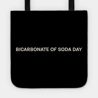 Bicarbonate of Soda Day On This Day Perfect Day Tote