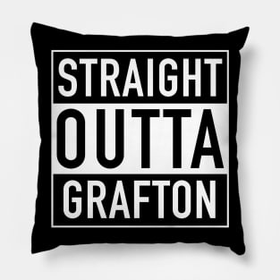 Straight Outta Grafton Pillow