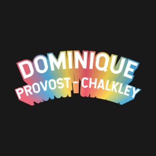 Dominique Provost-Chalkley T-Shirt