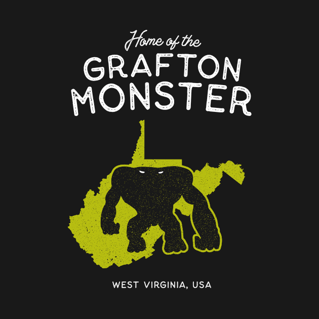 Home of the Grafton Monster West Virginia, USA Grafton Monster T