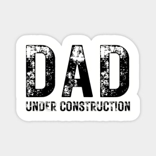 Dad Under Construction Magnet