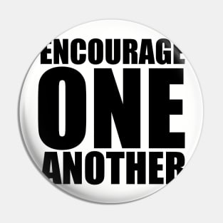 1 Thessalonians 5:11 Encourage One Another Large Typography Pin