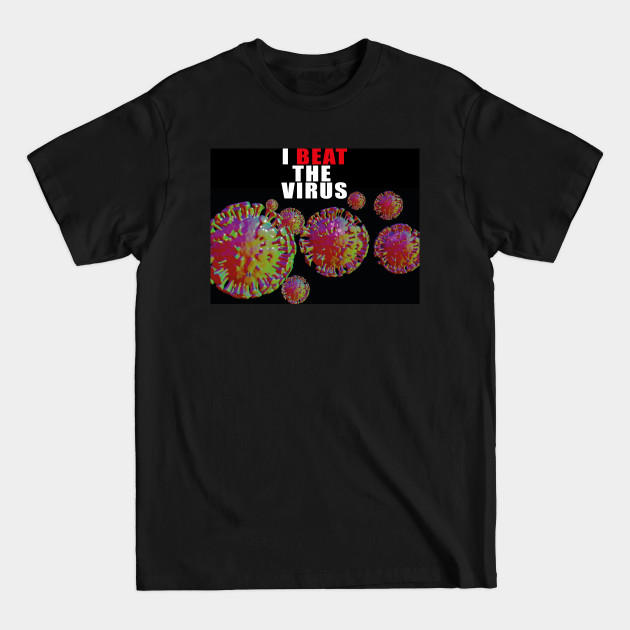 Disover I beat the virus - Virus - T-Shirt