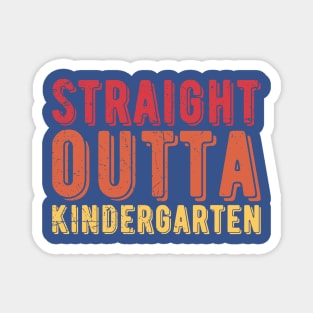 Straight Outta Kindergarten kindergarten graduation Magnet