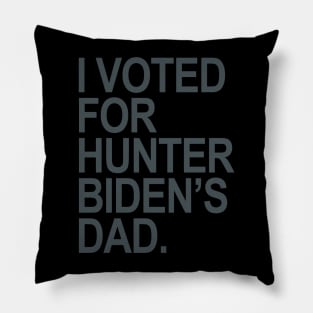 I Voted for Hunter Biden's Dad - blue gray Pillow