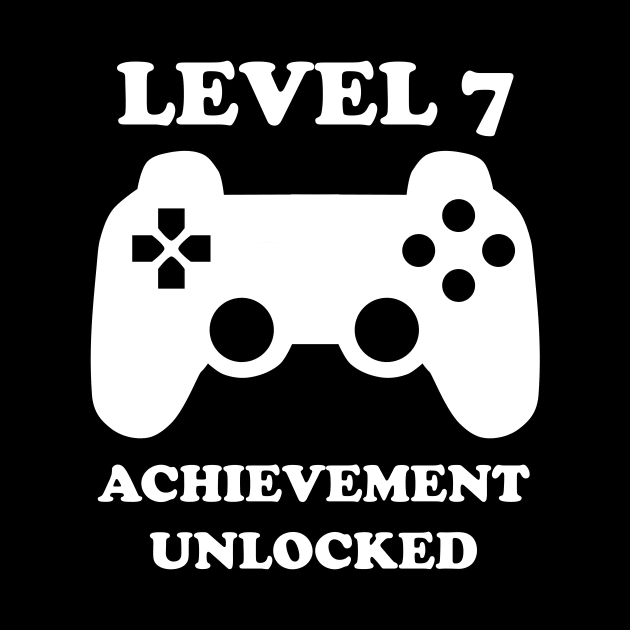 Level 7 Achievement Unlocked Gamer Next Level 7 years old birthday by rayrayray90