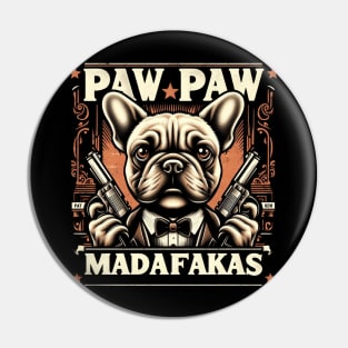 Paw Paw Madafakas French Bulldog Crazy Vintage Funny Dog Owners Pin