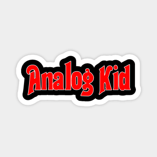 The Analog Kid Magnet