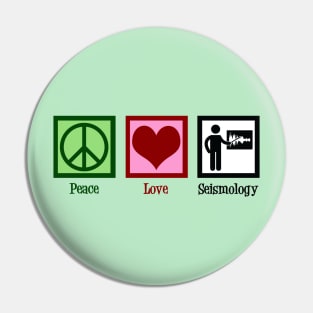 Peace Love Seismology Pin