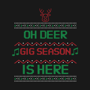 Oh Deer Gig Season is Here T-Shirt