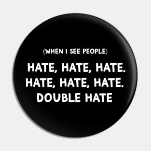 Hate, Hate, Hate, Double Hate. Grinch Pin