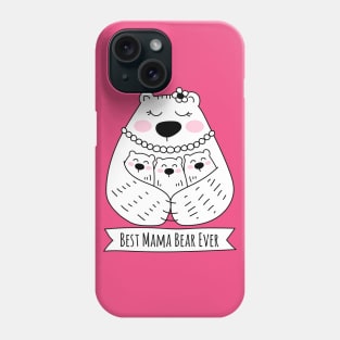 Best Mama Bear Ever - 3 Kids Phone Case