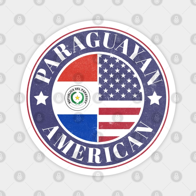 Proud Paraguayan-American Badge - Paraguay Flag Magnet by Yesteeyear