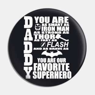 Daddy You Are Favorite Super Hero Pin