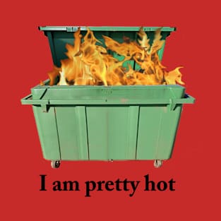 I am pretty hot T-Shirt