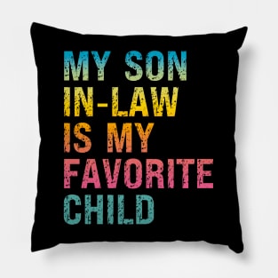 My Son In Law Is My Favorite Child Pillow