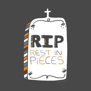 Rest in pieces T-Shirt