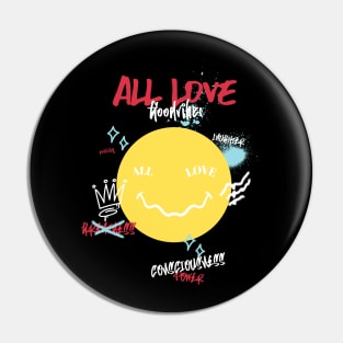 Smile of All Love: Consciousness, Positivity, Good Vibes, and Greatness T-Shirt Pin