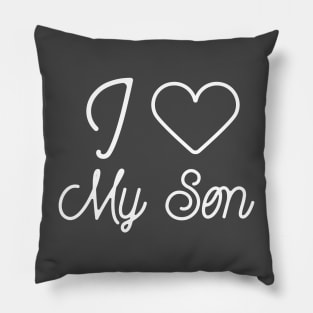 I love my son- fathers day gift Pillow