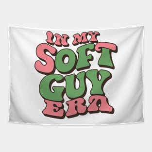 In my soft guy era Tapestry