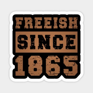 Freeish Since 1865, Blackish Magnet