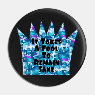 It takes a fool to remain sane - black on blue Pin