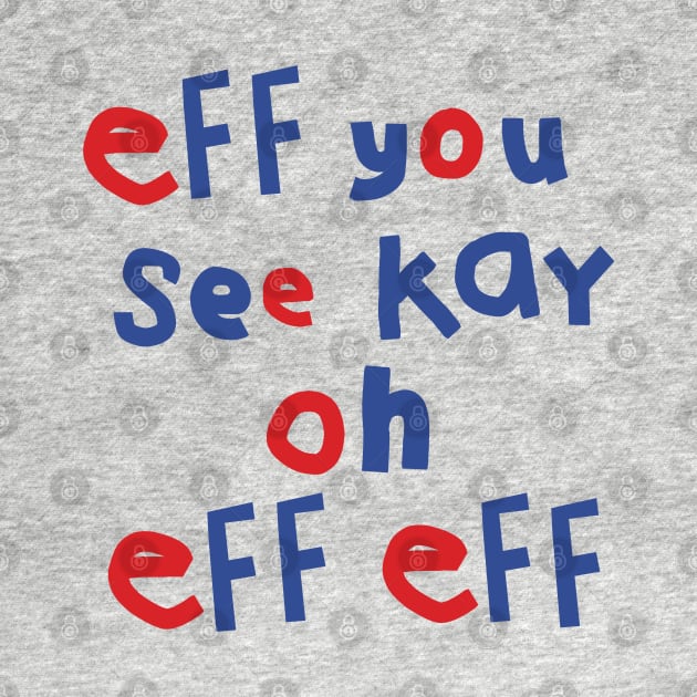 Eff You See Kay Oh Eff Eff