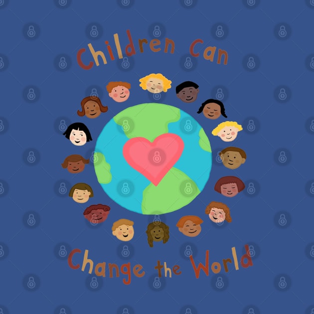 "Children Can Change the World!" by farah aria by Farah Aria Studio