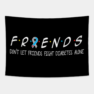 Friends Don't Let Friends Fight Diabetes Alone Ribbon Blue Tapestry
