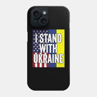 I Stand With Ukraine American Ukraine Flag Phone Case