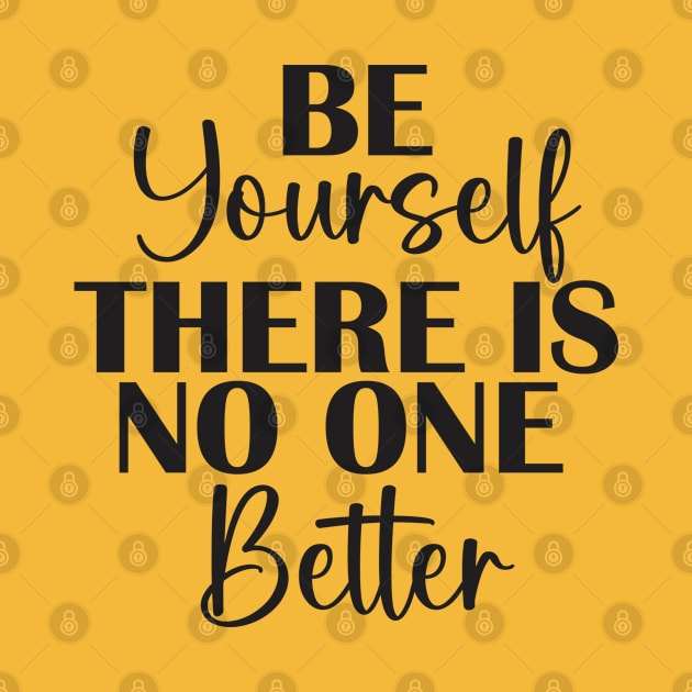 Be Yourself There is No one Better by Qasim