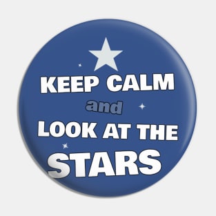 Keep Calm and Look at the Stars T-shirt Pin