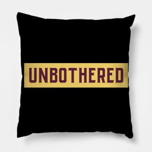 Unbothered Pillow