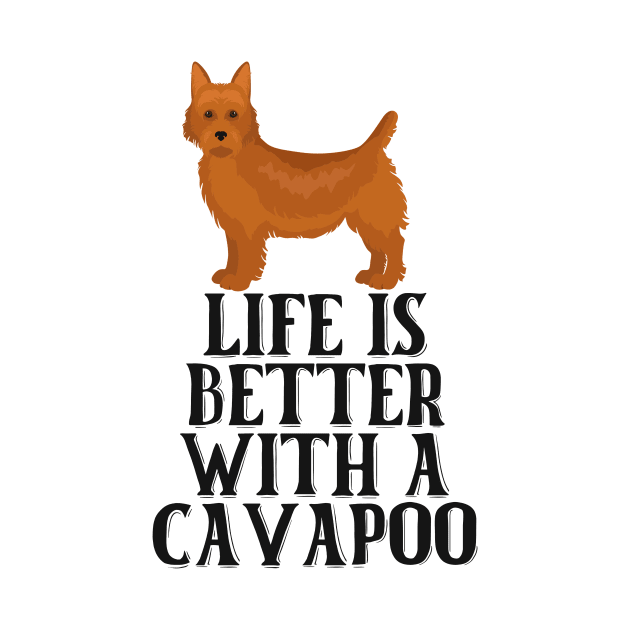 Life is Better With A Cavapoo by nextneveldesign