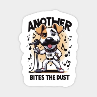 Another One Bites The Dust - Queen Tribute - Freddy Tribute - Mercury - Queen - Funny Sayings - Funny Gift - Funny Slogan - Funny Quotes - Funny Animals - Rock Tribute - Music Rock - Pop Magnet