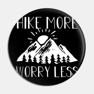 Hike More Worry Less Hiking Lover Gift Pin