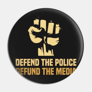 Defend the police defund the media Pin