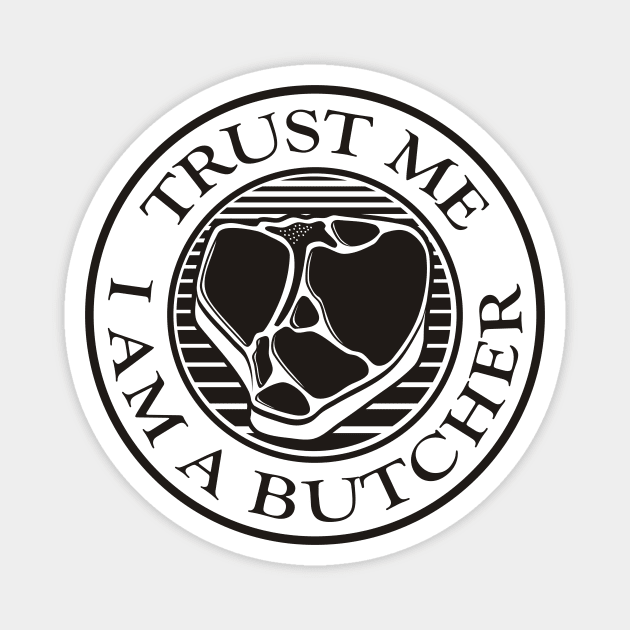 Trust me, I am a Butcher T-bone Black Magnet by sifis