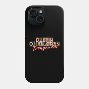 Transparent Dustin o'halloran Phone Case