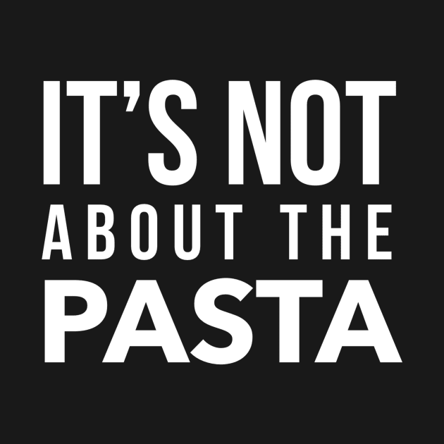 It's not about the Pasta by mivpiv