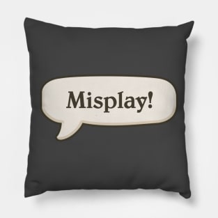 Misplay Pillow