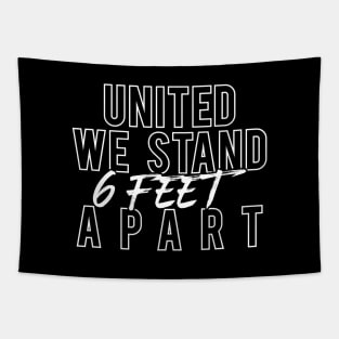 United We Stand 6 Feet Apart Tapestry