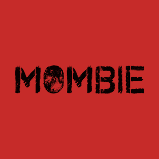 Mombie Zombie Shirt T-Shirt