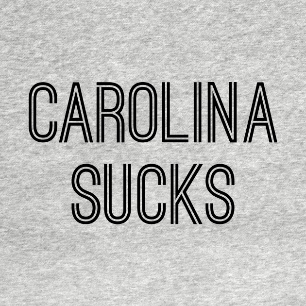 Disover Carolina Sucks (Black Text) - Carolina Sucks - T-Shirt