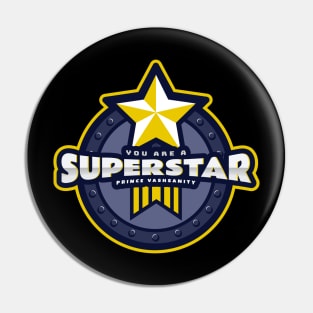 You Are A SuperStar Pin