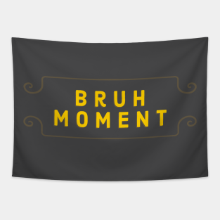 Bruh Moment Tapestries Teepublic - roblox bruh moment