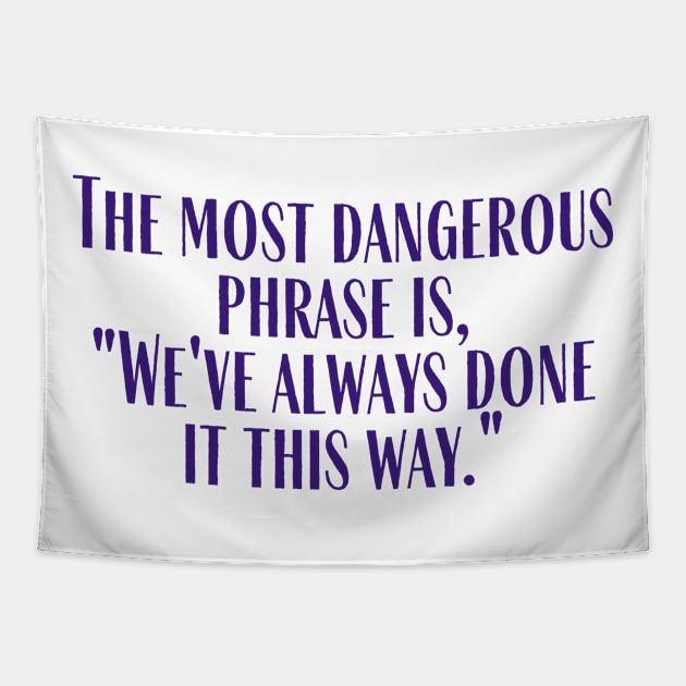 Most Dangerous Phrase Tapestry by ryanmcintire1232