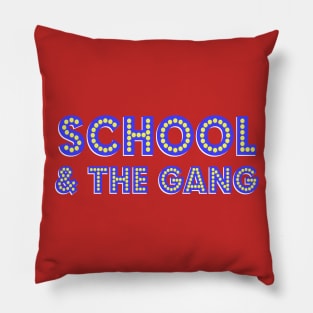 SCHOOL & THE GANG - back to school shirt Pillow