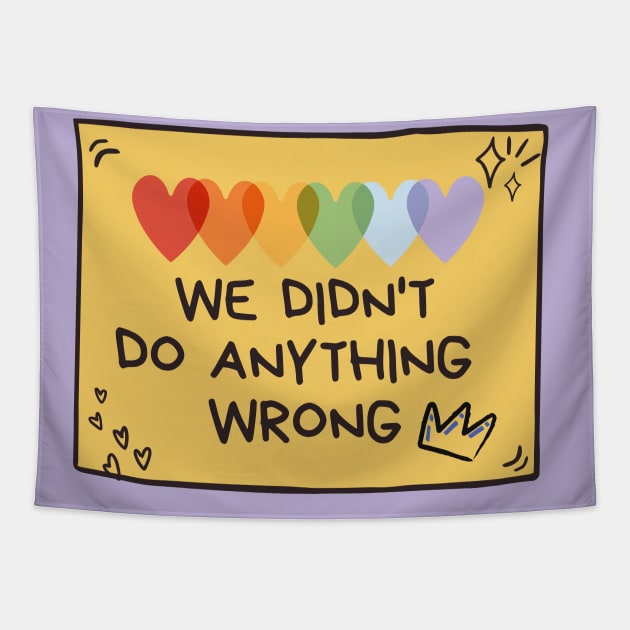 We didn't do anything wrong Tapestry by Mika Design