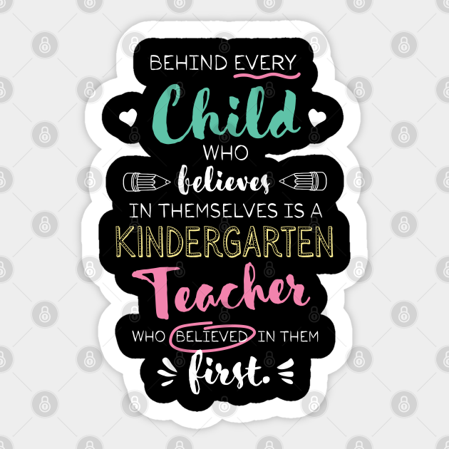 Quotes For Kindergarten Teachers Great Kindergarten Teacher Who Believed - Appreciation Quote - Kindergarten  Teacher Gifts - Autocollant | Teepublic Fr